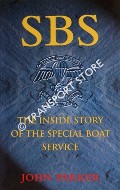 SBS - The Inside Story of the Special Boat Service by PARKER, John
